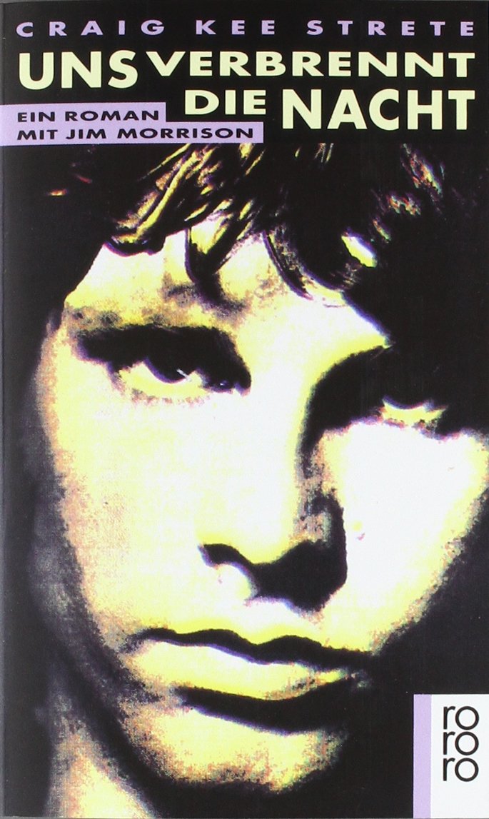 Uns verbrennt die Nacht: Ein Roman mit Jim Morrison (rororo) Contemporary literature