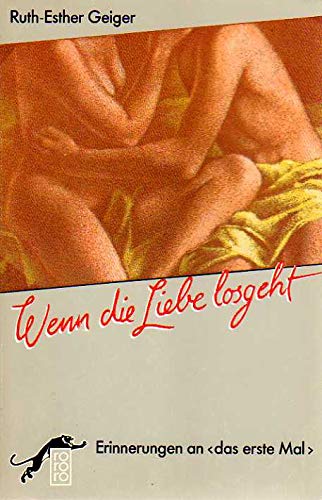 Wenn die Liebe losgeht: Erinnerungen an 'das erste Mal' (rororo panther) Memories