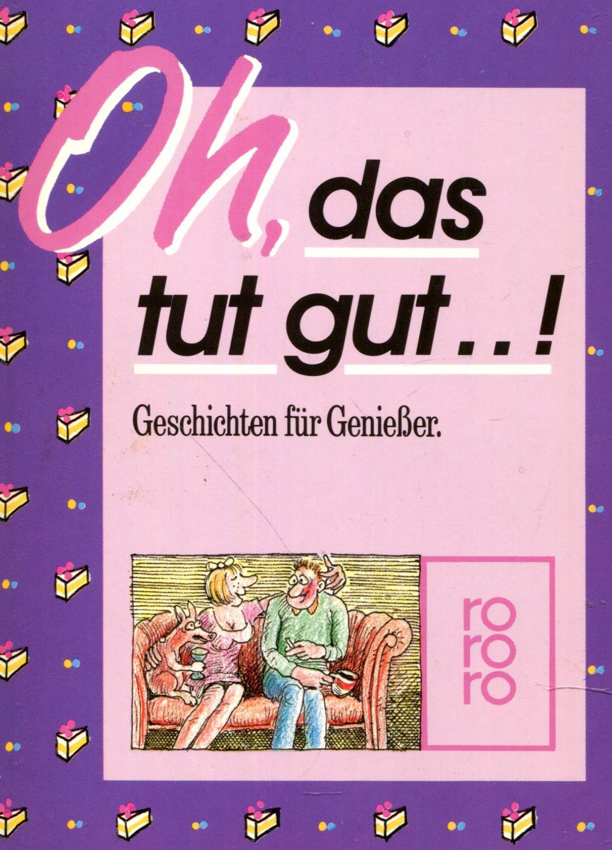 Oh, das tut gut!: Geschichten für Geniesser (rororo: Rowohlts Rotations Romane) Books