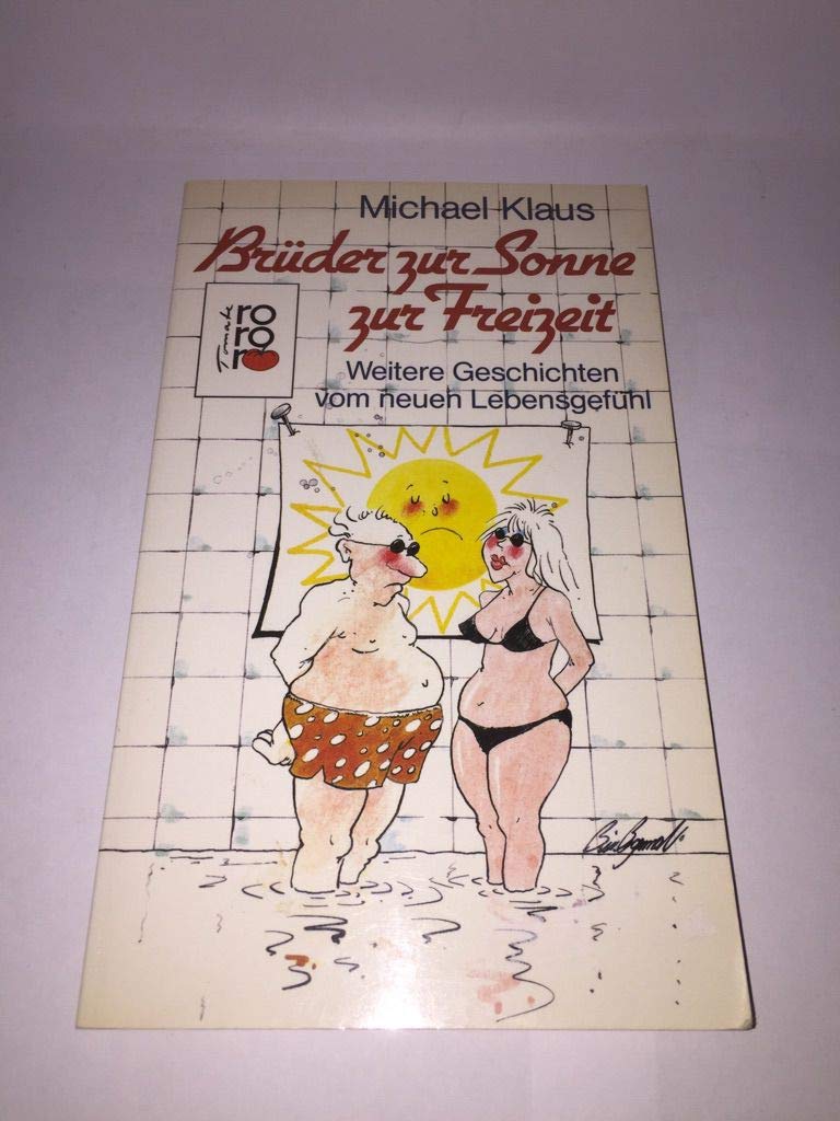 Brüder zur Sonne zur Freizeit: Weitere Geschichten vom neuen Lebensgefühl Books
