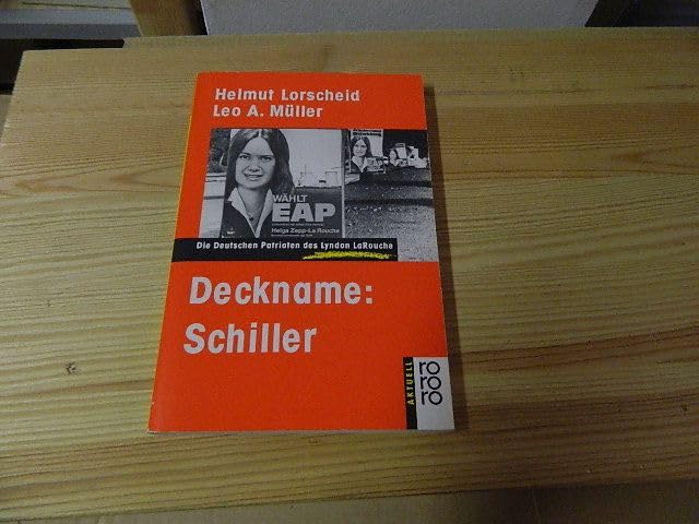 Deckname: Schiller: Die Deutschen Patrioten des Lyndon LaRouche Politics & Society
