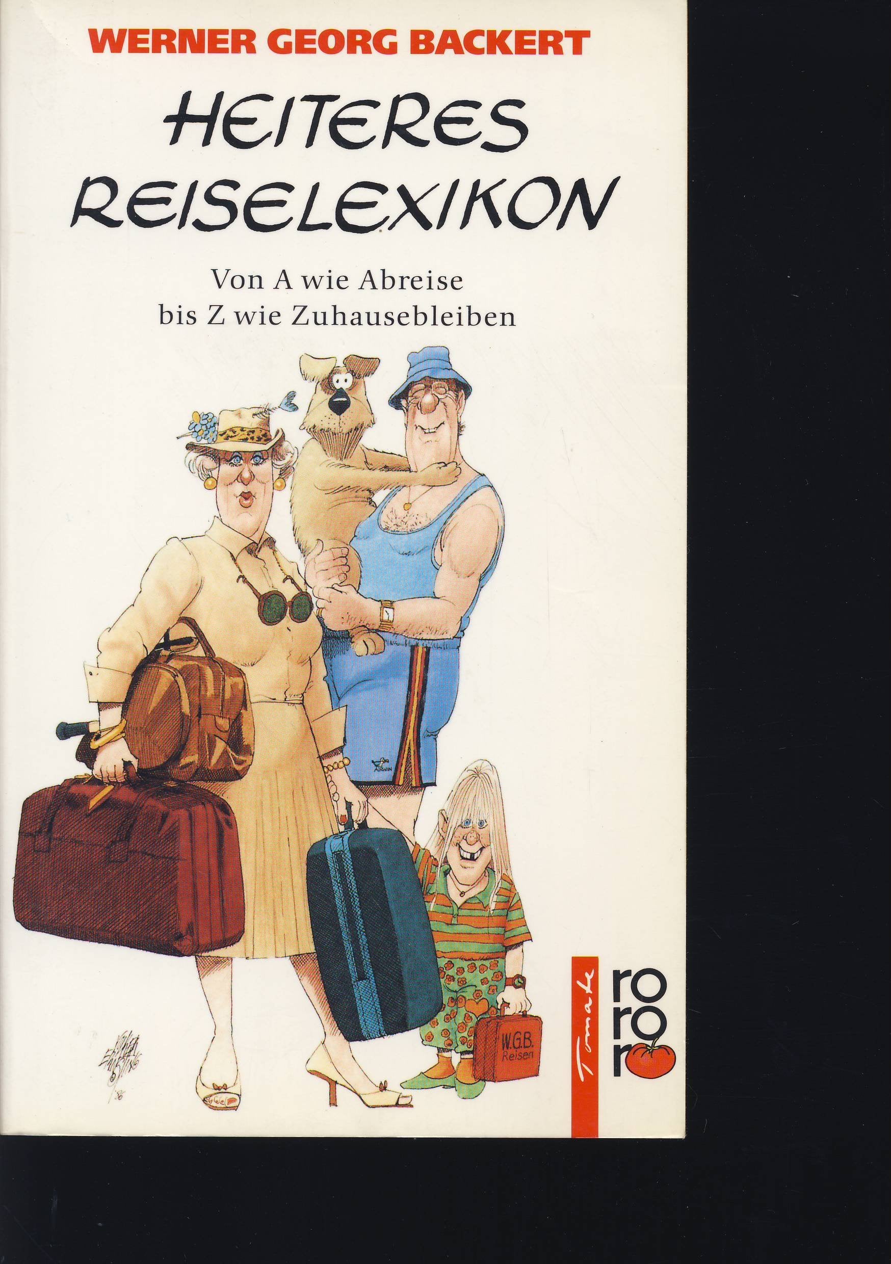 Heiteres Reiselexikon: Von A wie Abreise bis Z wie Zuhausebleiben. (rororo tomate) (rororo: Rowohlts Rotations Romane) Contemporary literature