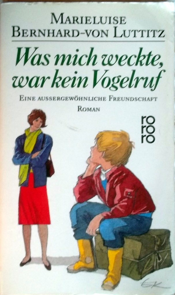 Was mich weckte war kein Vogelruf: Eine aussergewöhnliche Freundschaft. Roman (rororo: Rowohlts Rotations Romane) Books