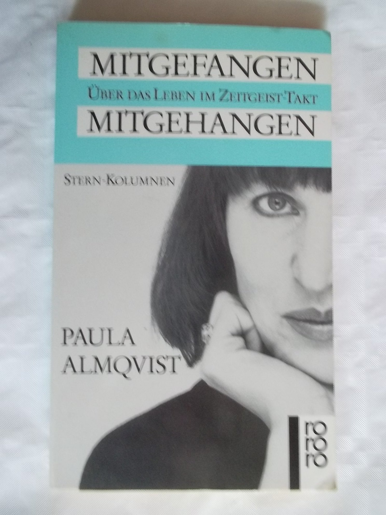 Mitgefangen - mitgehangen: Über das Leben im Zeitgeist-Takt. Stern-Kolumnen (rororo: Rowohlts Rotations Romane) Media & Communication