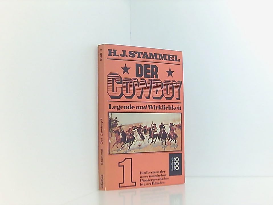 Der Cowboy I: Legende und Wirklichkeit: Ein Lexikon der amerikanischen Pioniergeschichte in zwei Bänden Books