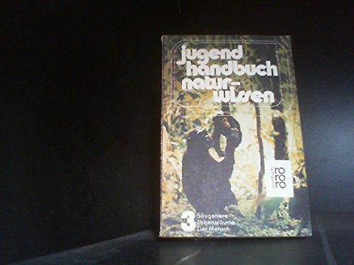 Jugendhandbuch Naturwissen III. Säugetiere, Lebensräume, Der Mensch. Books