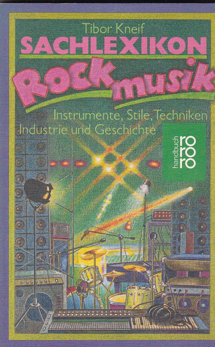 Sachlexikon Rockmusik: Instrumente, Stile, Techniken, Industrie und Geschichte (rororo handbuch) Natural Sciences