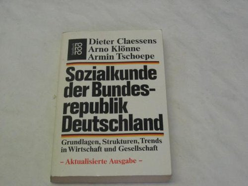 Sozialkunde der Bundesrepublik Deutschland. Grundlagen, Strukturen, Trends in Wirtschaft und Gesellschaft (rororo sachbuch) Books