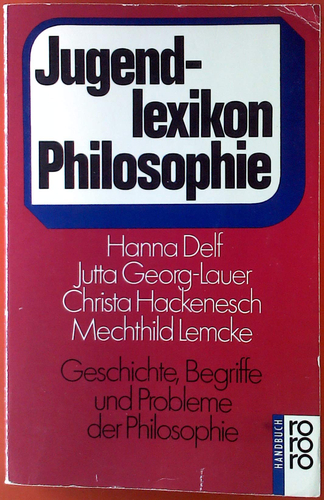 Jugendlexikon Philosophie: Geschichte, Begriffe und Probleme der Philosophie Philosophy
