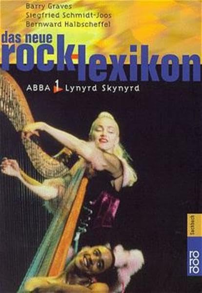 Das neue Rock-Lexikon Band 1: ABBA - Lynyrd Skynyrd Arts & Music