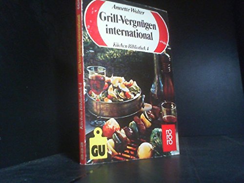 Grill-Vergnügen international (Küchen-Bibliothek) Books