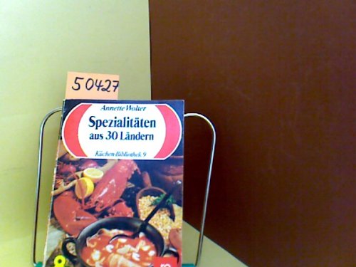 Spezialitäten aus 30 Ländern. Mit Studioteil: Kochkunst in Ost und West. Books