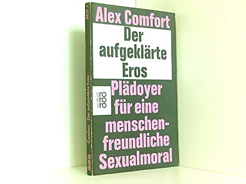 Der aufgeklärte Eros. Plädoyer für eine menschenfreundliche Sexualmoral. Social Sciences