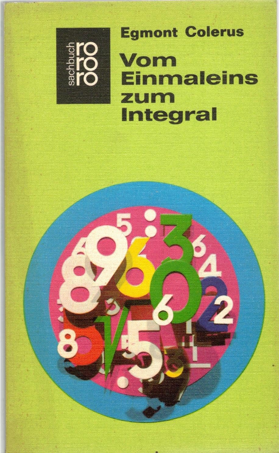 Vom Einmaleins zum Integral. Mathematik für jedermann. Mathematics