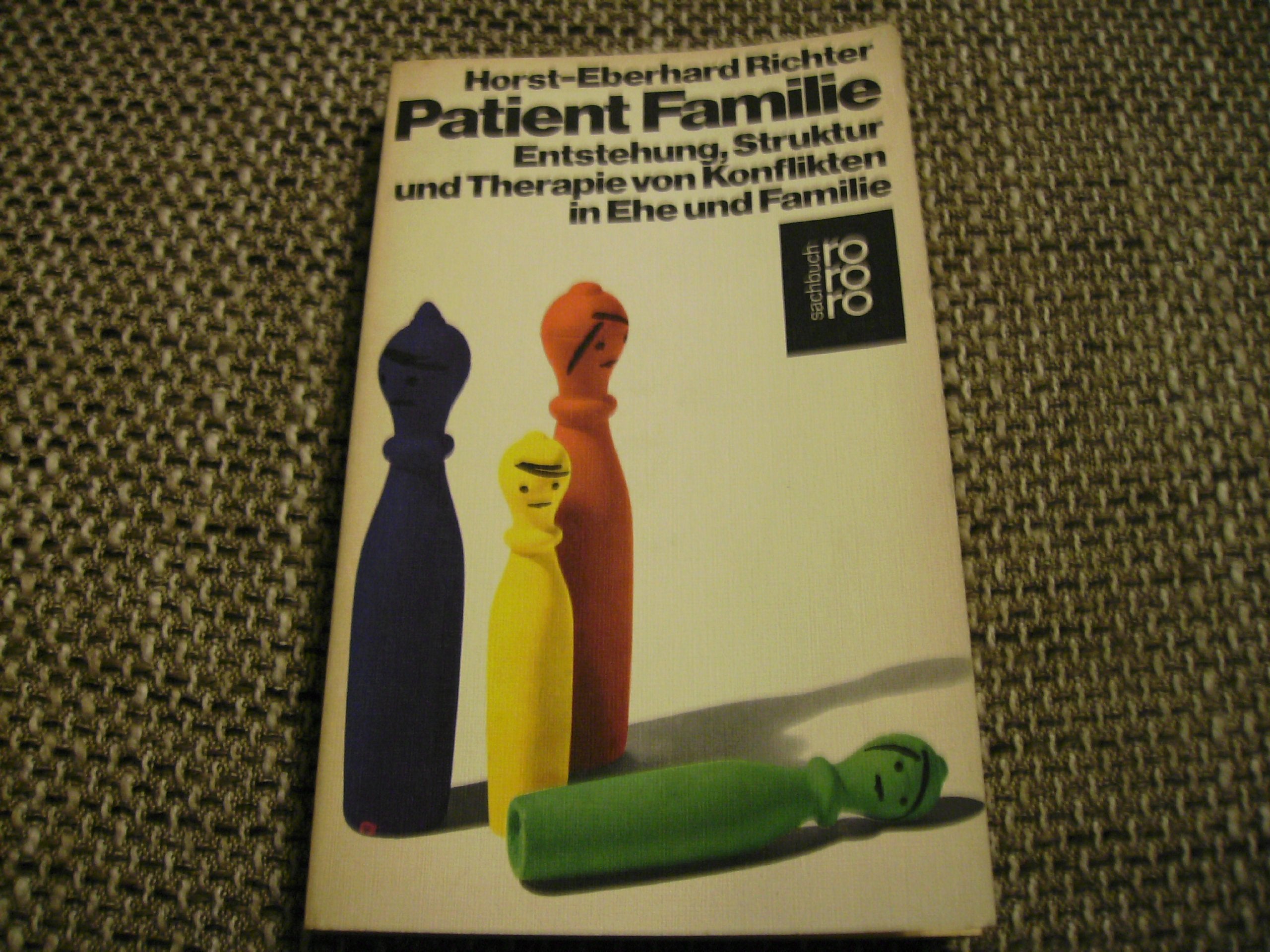 Patient Familie: Entstehung, Struktur und Therapie von Konflikten in Ehe und Familie (rororo sachbuch) Books