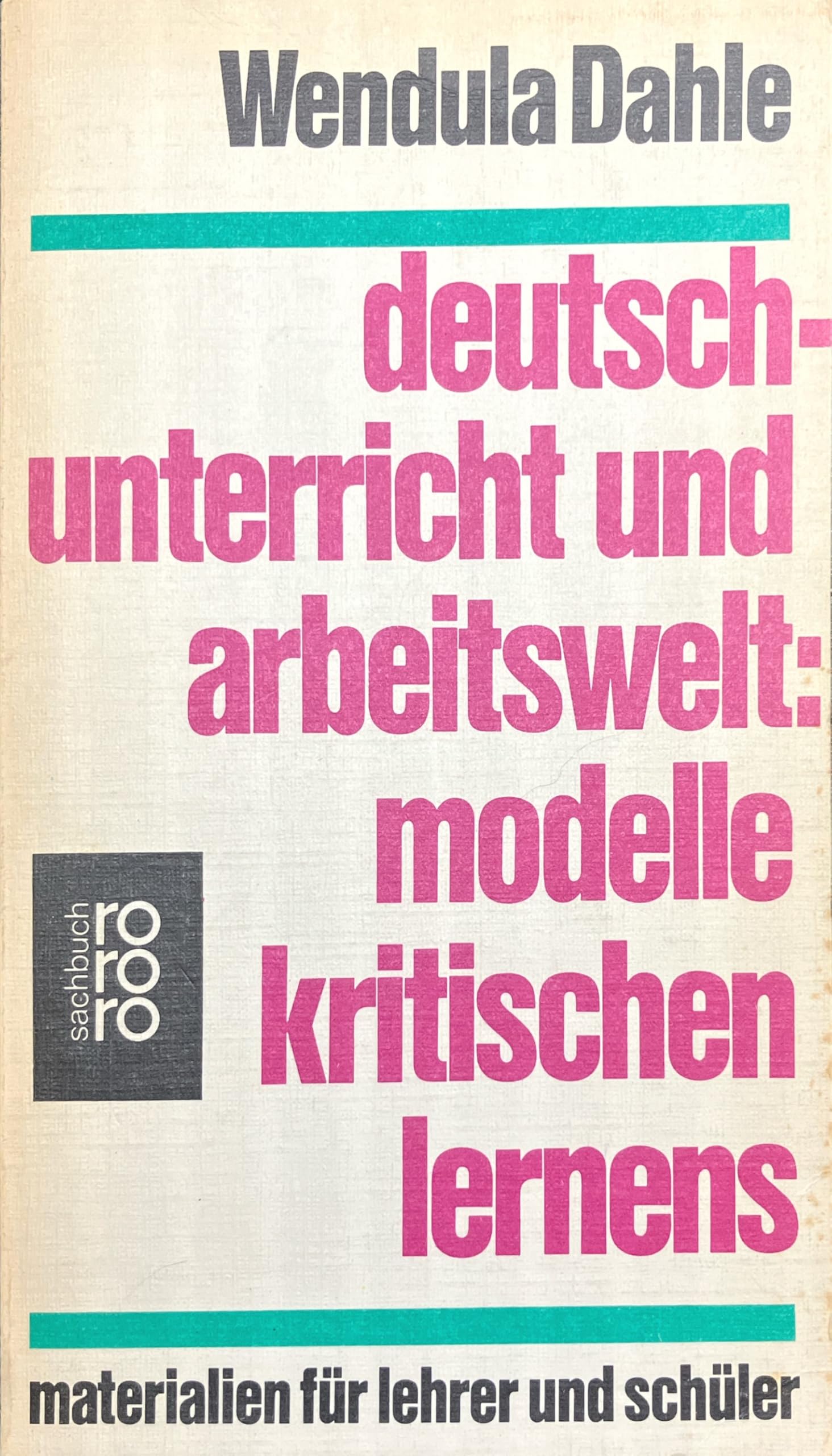 Deutschunterricht und Arbeitswelt: Modelle kritischen Lernens. Materialien für Lehrer und Schüler. Books