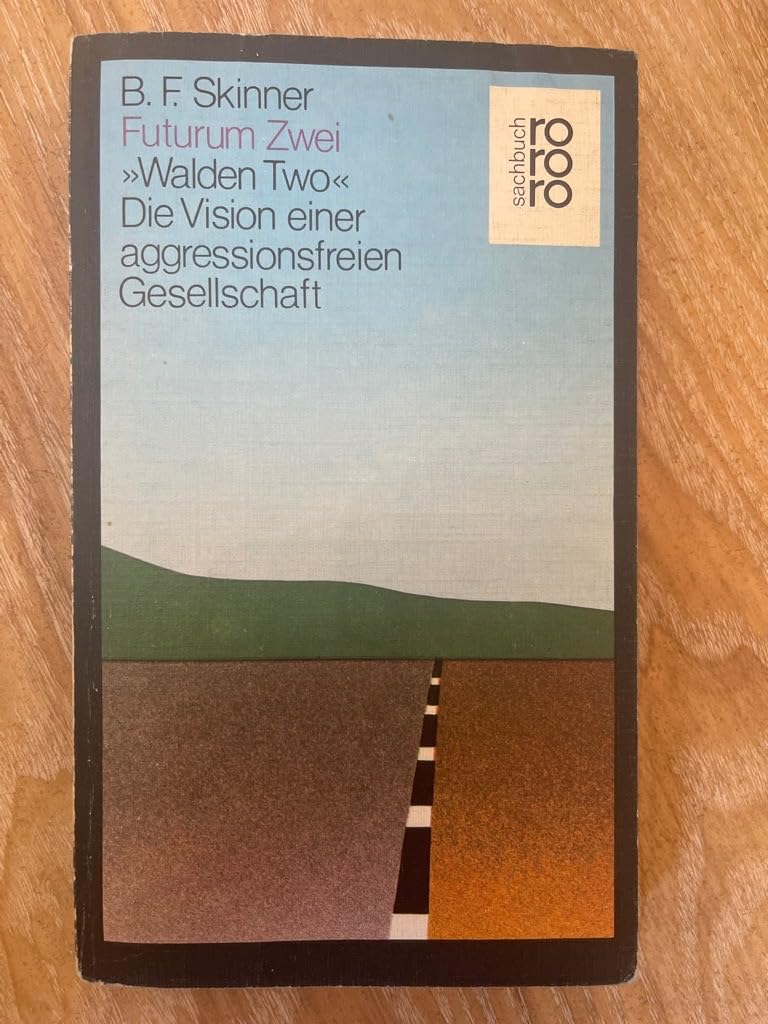 Futurum Zwei; "Walden Two". Die Vision einer aggressionsfreien Gesellschaft Social Sciences