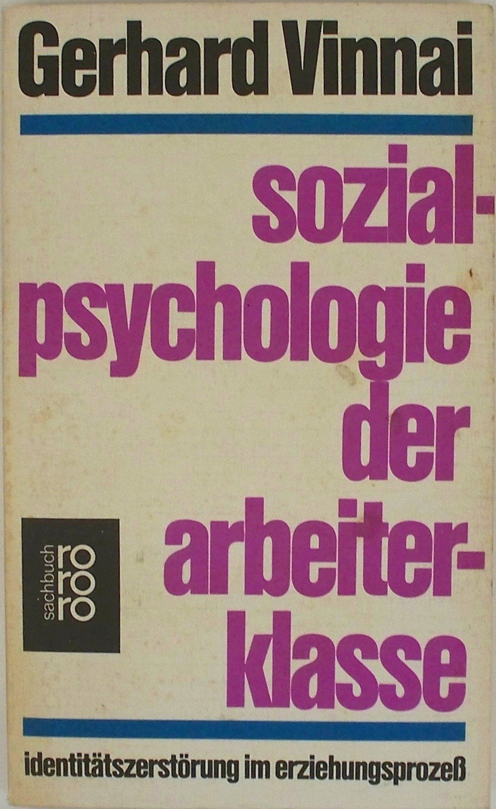 Sozialpsychologie der Arbeiterklasse. Identitätszerstörung im Erziehungsprozeß. Psychology