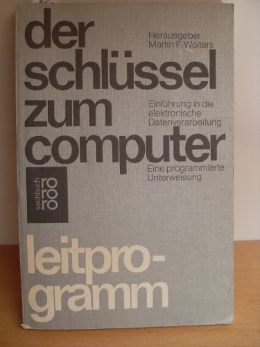 Der Schlüssel zum Computer: Eine programmierte Unterweisung (Einführung in die elektronische Datenverarbeitung) Books