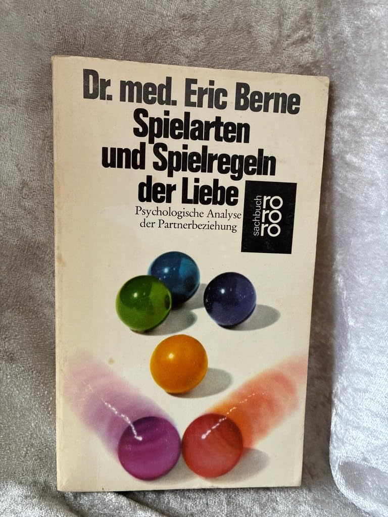 Spielarten und Spielregeln der Liebe: Psychologische Analyse der Partnerbeziehung Partnership & Love