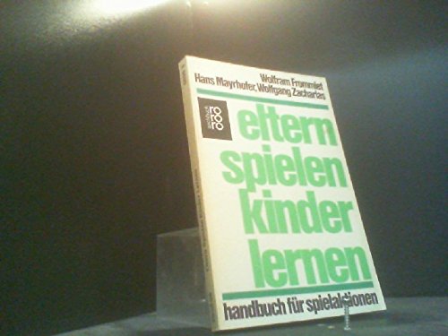 Eltern spielen Kinder lernen. Handbuch für Spielaktionen. Books