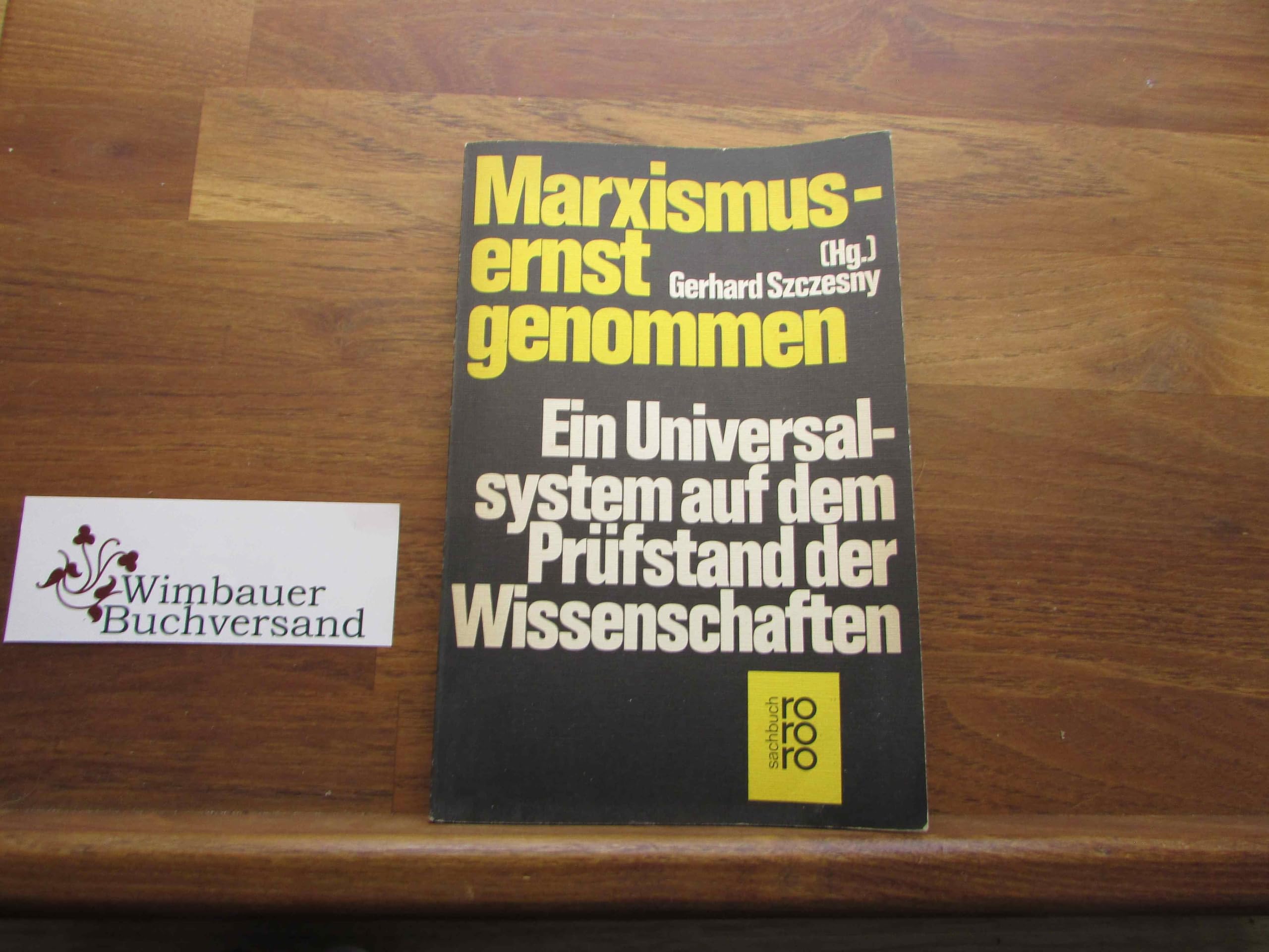 Marxismus - ernstgenommen: Ein Universalsystem auf dem Prüfstand der Wissenschaft Philosophy