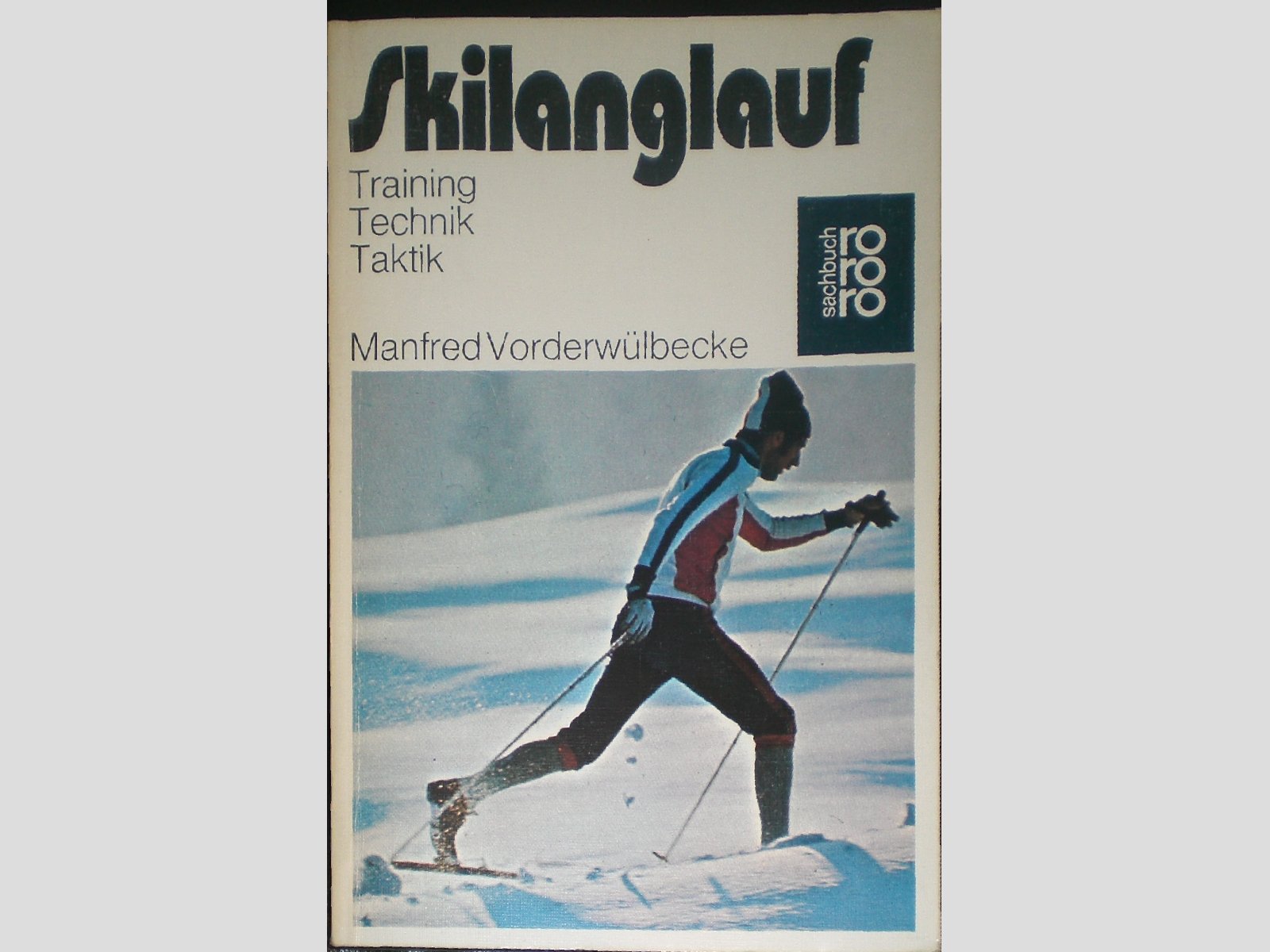 Skilanglauf: Training, Technik, Taktik (rororo sachbuch - sport) Health, Nutrition & Fitness
