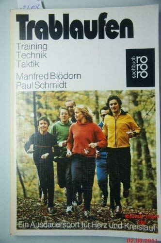 Trablaufen: Ein Ausdauersport für Herz und Kreislauf. Training, Technik, Taktik (rororo sachbuch - sport) Leisure & Fun