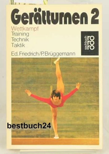 Gerätturnen 2: Wettkampf. Training, Technik, Taktik (rororo sachbuch - sport) Leisure & Fun