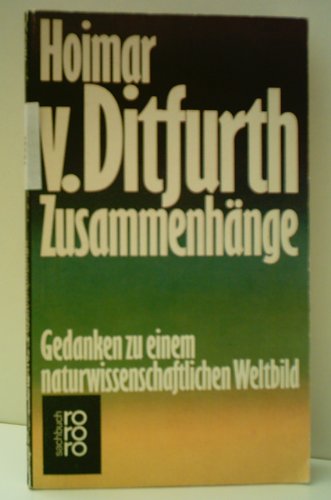 Zusammenhänge: Gedanken zu einem naturwissenschaftlichen Weltbild (rororo sachbuch) Business & Technology