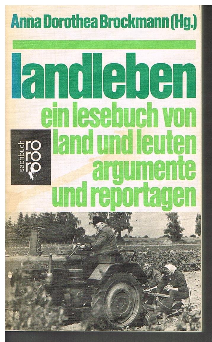 Landleben: Ein Lesebuch von Land und Leuten: Argumente und Reportagen Social Sciences