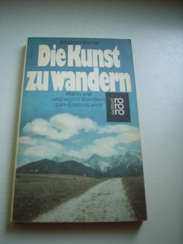 Die Kunst zu wandern: Wann, wie und womit Wandern zum Erlebnis wird Travel