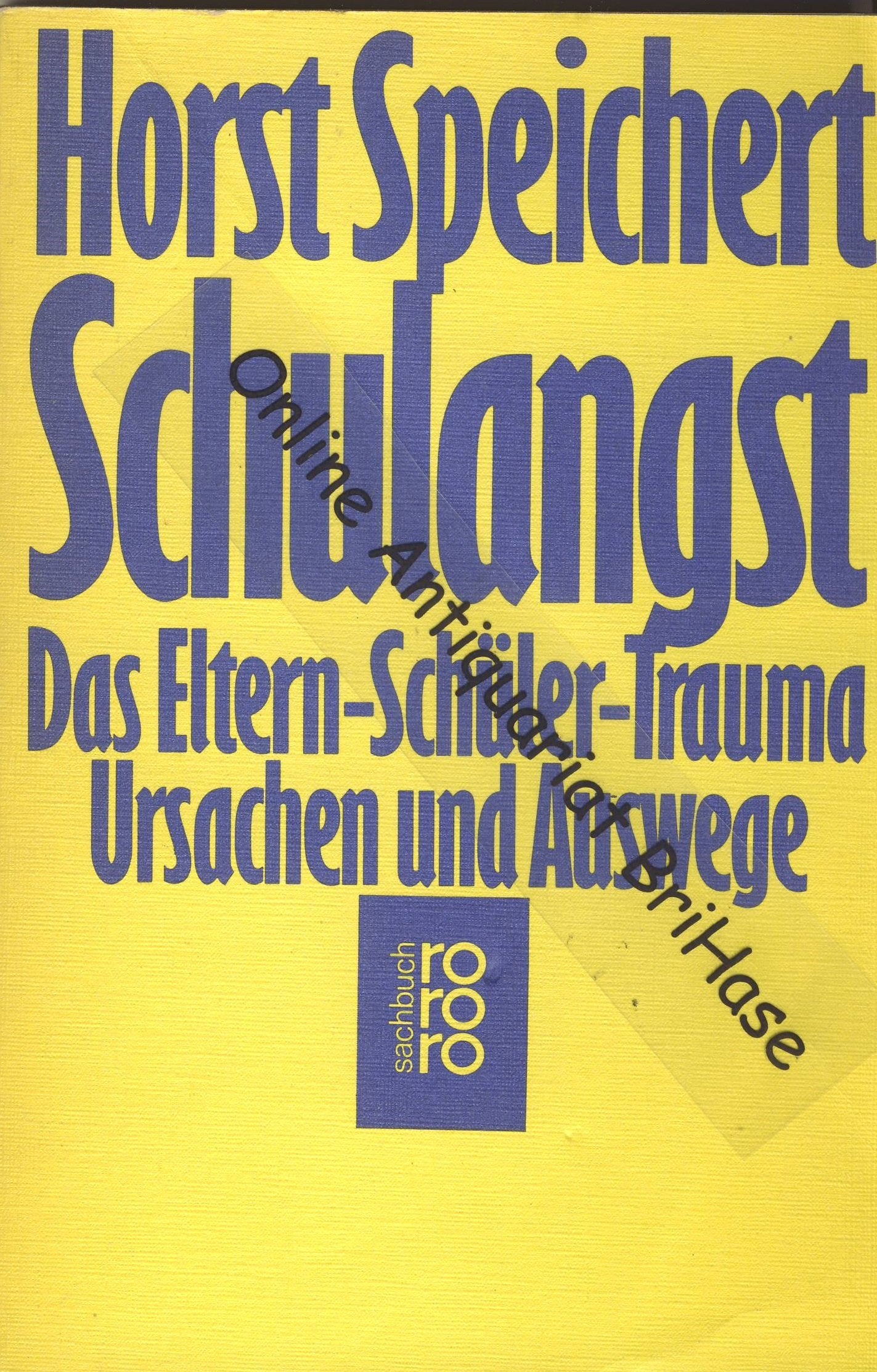 Schulangst. Das Eltern- Schüler- Trauma. Ursachen und Auswege. Psychology