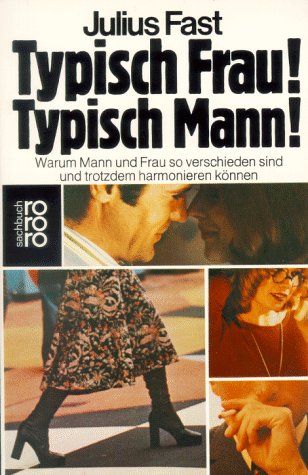Typisch Frau! Typisch Mann!: Warum Mann und Frau so verschieden sind und trotzdem harmonieren können (rororo sachbuch) Social Sciences