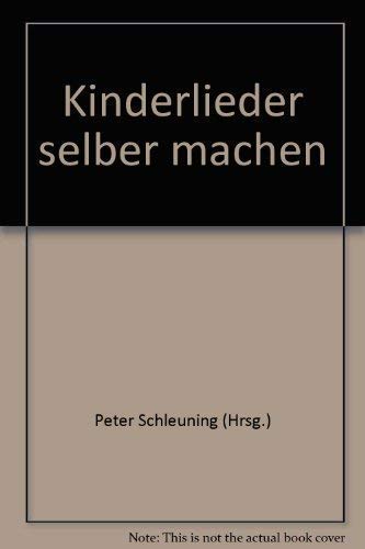 Kinderlieder selbst machen. Beispiele, Erfahrungen, Anleitungen. Film, Art & Culture
