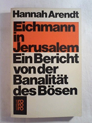 Eichmann in Jerusalem. Ein Bericht von der Banalität des Bösen. Philosophy