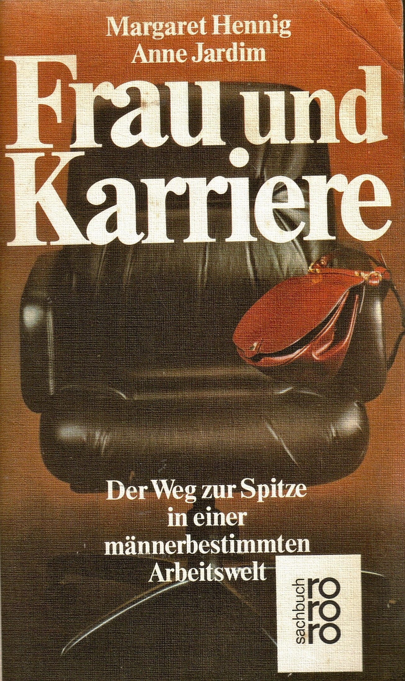 Frau und Karriere. Der Weg zur Spitze in einer männerbestimmten Arbeitswelt. Social Sciences