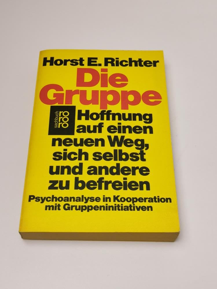 Die Gruppe Hoffnung auf einen neuen Weg sich selbst und andere zu befreien Psychoanalyse in Kooperation mit Gruppeninitiativen Psychology