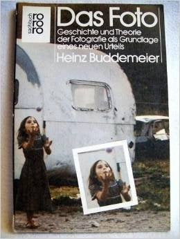 Das Foto: Geschichte und Theorie der Fotografie als Grundlage eines neuen Urteils Photography