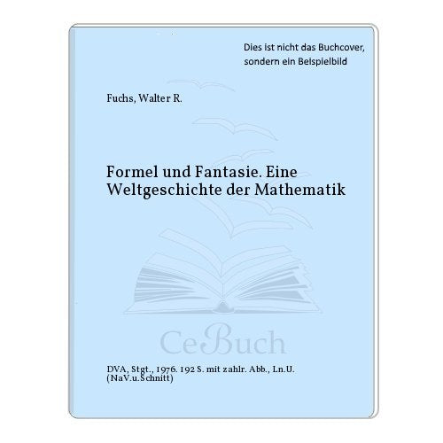 Formel und Fantasie. Eine Weltgeschichte der Mathematik. Mathematics