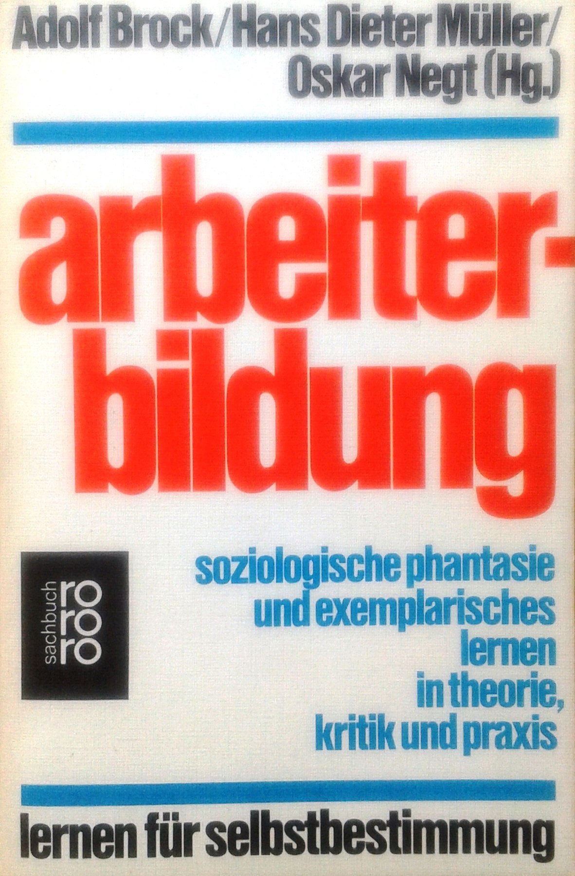 Arbeiterbildung. Soziologische Phantasie und exemplarisches Lernen in Theorie, Kritik und Praxis Social Sciences