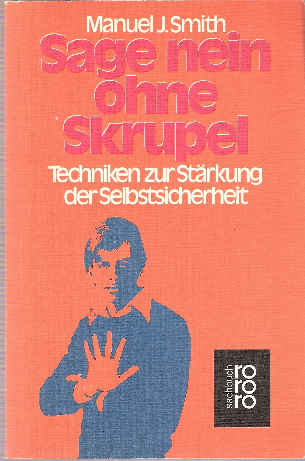 Sage Nein ohne Skrupel.: Techniken zur Stärkung der Selbstsicherheit. (rororo sachbuch) Books