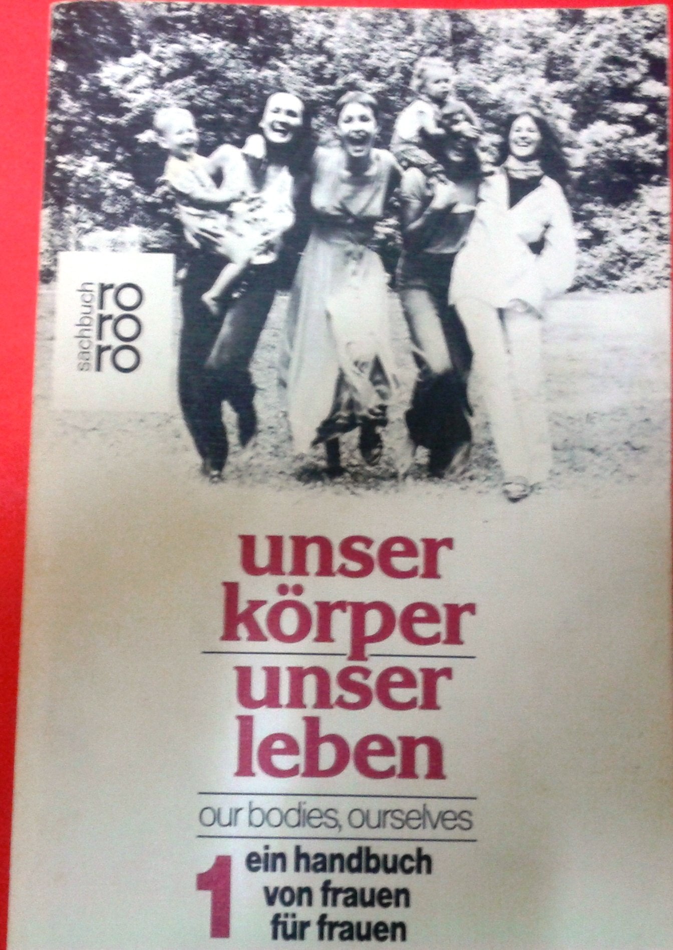 Unser Körper - Unser Leben.: Our Bodies, Ourselves. Ein Handbuch für Frauen von Frauen. Partnership & Love