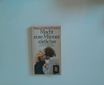 Macht eure Männer zärtlicher. Liebevolle Ratschläge für ein neues Rollenverhalten. Books