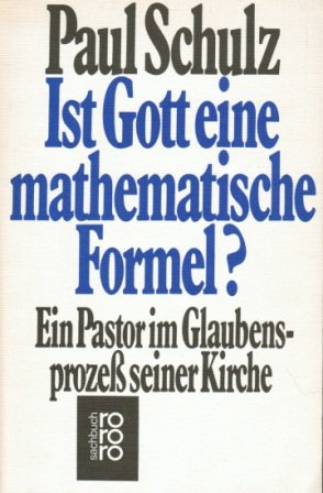 Ist Gott eine mathematische Formel. Ein Pastor im Glaubensprozeß seiner Kirche. Religion & Esotericism