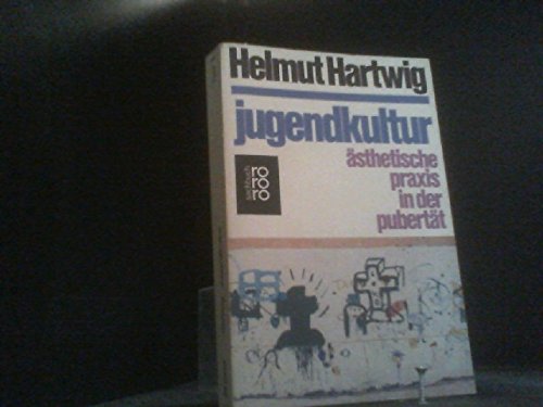 Jugendkultur. Ästhetische Praxis in der Pubertät. Social Sciences