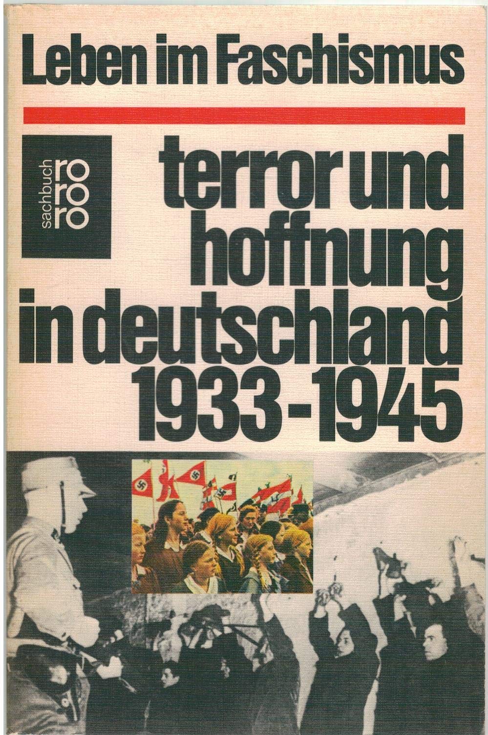 Terror und Hoffnung in Deutschland 1933 - 1945. Leben im Faschismus. Social Sciences