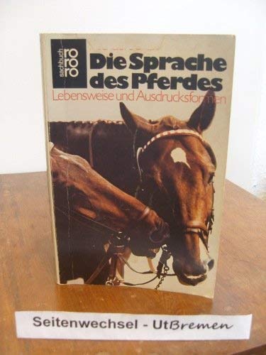Die Sprache des Pferdes: Lebensweise und Ausdrucksformen Pets