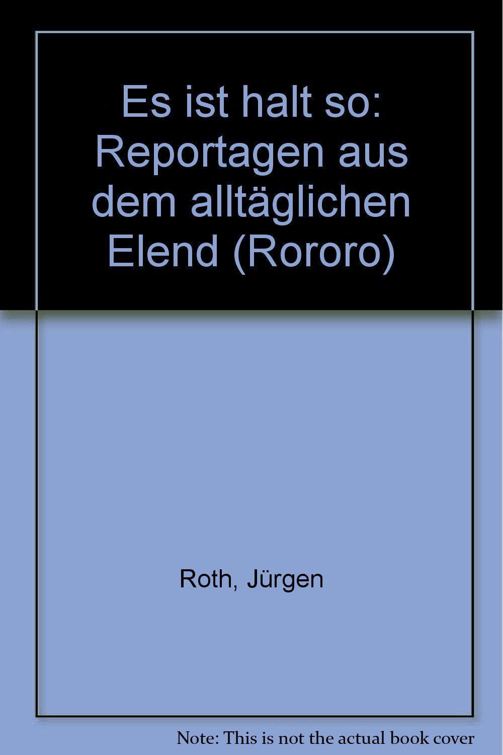 Es ist halt so... Reportagen aus dem alltäglichen Elend. Social Sciences