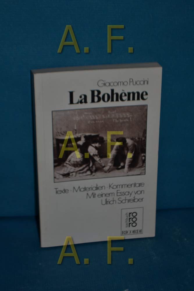 La Bohème: Texte, Materialien, Kommentare (rororo sachbuch - opernbücher) Arts & Music